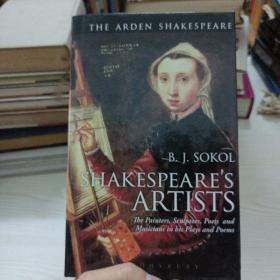 Shakespeare's Artists: The Painters, Sculptors, Poets and Musicians in his Plays and Poems——@