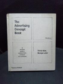 The Advertising Concept Book：Think Now，Design Later