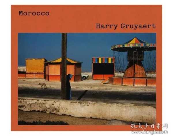 哈利·格鲁亚特：摩洛哥 Harry Gruyaert: Morocco