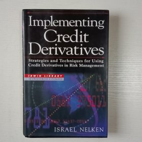 英文书 Implementing Credit Derivatives: Strategies and Techniques for Using Credit Derivatives in Risk Management (Irwin Library of Investment and Finance) Israel Nelken | 1999-06出版
