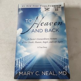 To Heaven and Back: A Doctor's Extraordinary Account of Her Death, Heaven, Angels, and Life Again