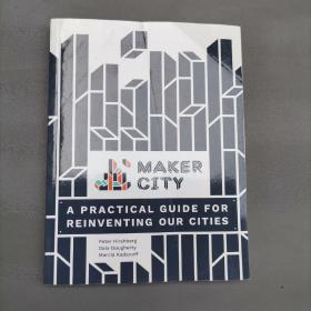 Maker City（A PRACTICAL GUIDE FOR REINVENTING OUR CITIES）