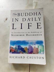 Buddha in Daily Life, The: Introduction to the Buddhism of Nichiren Daishonin by Richard Causton