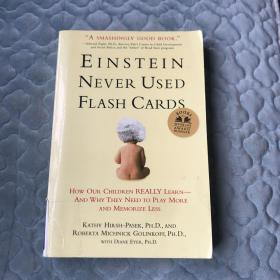 Einstein Never Used Flashcards：How Our Children Really Learn--and Why They Need to Play More and Memorize Less