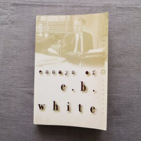 Essays of E. B. White E·B·怀特随笔 / 这就是纽约 / 重游缅湖 埃尔温·布鲁克斯·怀特 英文原版