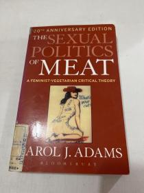 The Sexual Politics of Meat：A Feminist-vegetarian Critical Theory, 20th Anniversary Edition