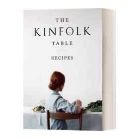 The Kinfolk Table Kinfolk 餐桌 亲友小聚 献给生活中的每一场小聚会 英文