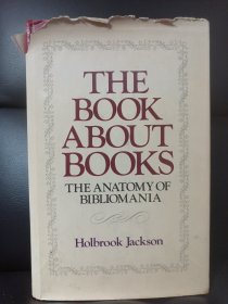 Book About the Books or The Anatomy of Bibliomania by Holbrook Jackson