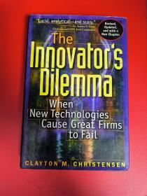 The Innovator's Dilemma: When New Technologies Cause Great Firms to Fail 《创新者的窘境》[美] 克莱顿·克里斯坦森 【英文原版 精装】