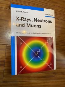 X-Rays, Neutrons and Muons