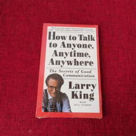 How to Talk to Anyone, Anytime, Anywhere：The Secrets of Good Communication