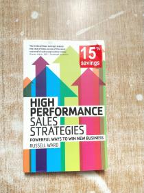 High Performance Sales Strategies: Powerful ways to win new business