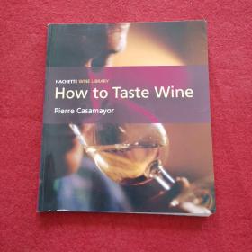 HOW TO TASTE WINE