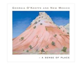 Georgia O’Keeffe and New Mexico，乔治亚·奥基夫和新墨西哥州：一种地方感 艺术画册