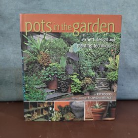 Pots in the Garden: Expert Design & Planting Techniques【英文原版】