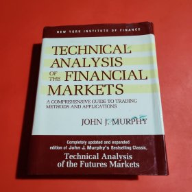 Technical Analysis of the Financial Markets：A Comprehensive Guide to Trading Methods and Applications