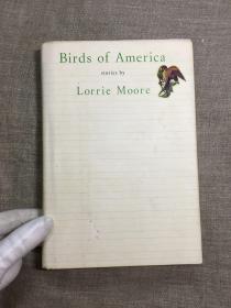 Birds of America: Stories 美国鸟人 洛丽·摩尔短篇小说集【英文版，精装毛边本，用纸比平装本好很多】