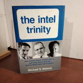 The Intel Trinity：How Robert Noyce, Gordon Moore, and Andy Grove Built the World's Most Important Company