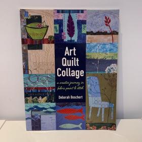 Art Quilt Collage: a creative journey in fabric, paint & stitch