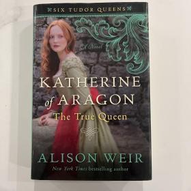 ￼￼Katherine of Aragon, The True Queen 阿拉贡的凯瑟琳女王