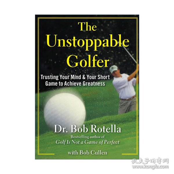 The Unstoppable Golfer: Trusting Your Mind & Your Short Game to Achieve Greatness