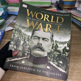 World War I: The Definitive Visual Guide