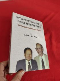 60 Years Of Yang-Mills Gauge Field Theories （16开 ） 【详见图】