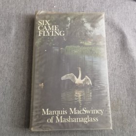 SIX CAME FLYING Marquis MacSwiney of Mashanaglass