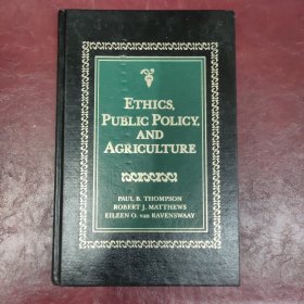 ETHICS,PUBLIC POLICY,AND AGRICULTURE《伦理、公共政策和农业》