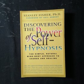 DISCOVERING THE POWER OF SELF - HYPNOSIS：The simple,natural mind - body approch to change and healing（2nd Edition）