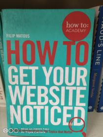 HOW TO GET YOUR WEBSITE NOTICED 英文原版 <如何让你的网站引人注意>
