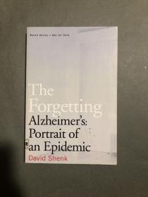 The Forgetting: Alzheimer's: Portrait of an Epidemic 遗忘 ,阿尔茨海默氏症：流行病肖像