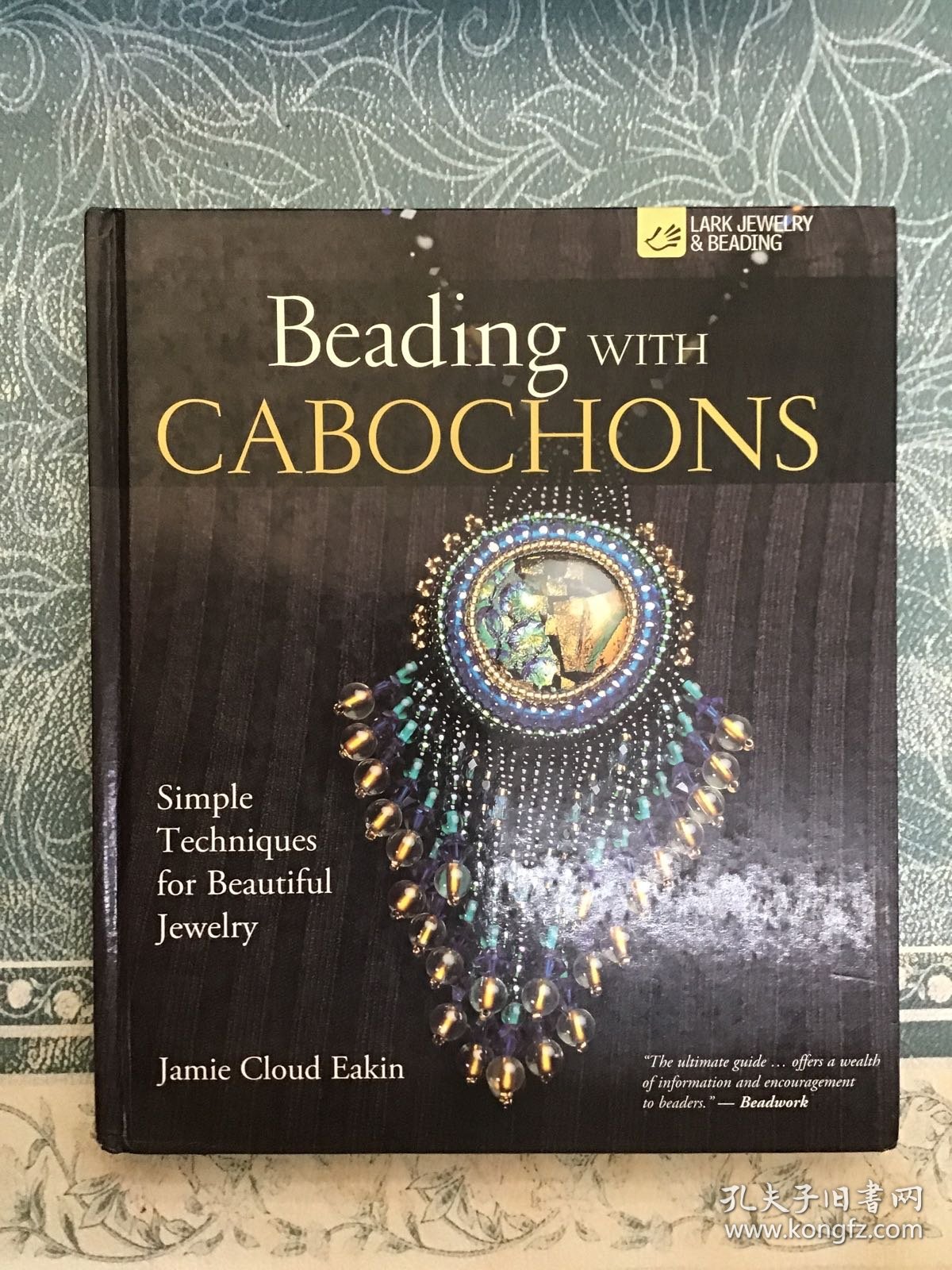 Beading with Cabochons: Simple Techniques for Beautiful Jewellery 精装
