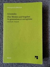 Philosophische Bibliothek哲学图书馆系列

Aristoteles亚里士多德
Über Werden und Vergehen De generatiore et corruptione Griechisch-Deutsch