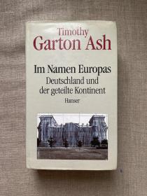 Im Namen Europas: Deutschland und der geteilte Kontinent 德国与分裂的欧洲大陆 蒂莫西·加顿艾什【德文版，精装】顶部少许水渍留意照片