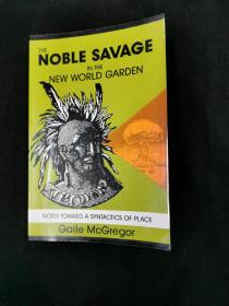 NOBLE  SAVAGE  IN THE NEW WORLD GARDEN