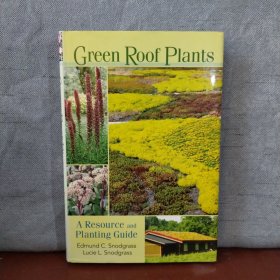 Green Roof Plants A Resource and Planting Guide【英文原版】