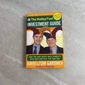 The Motley Fool Investment Guide:How The Fool Beats Wall Streets Wise Men And How You Can Too