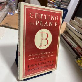 Getting to Plan B：Breaking Through to a Better Business Model