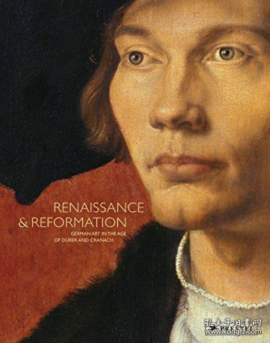 Renaissance and Reformation 文艺复兴与改革：德国艺术在德勒和克拉纳赫时代