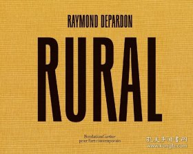 Raymond Depardon: Rural 雷蒙·德帕顿:法国乡村