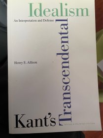 Kant's Transcendental Idealism：An Interpretation and Defense