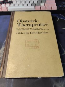 Obstetric therapeutics;: Clinical pharmacology and therapeutics in obstetric practice（英文原版/精装）产科治疗学；：产科实践中的临床药理学和治疗学