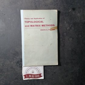 Theory and Application of Topological and Matrix Methods[拓扑与矩阵法的理论与应用]