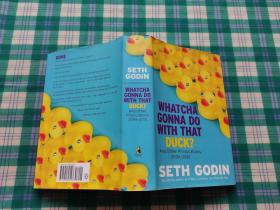 Whatcha Gonna Do With That Duck?: And Other Provocations, 2006-2012