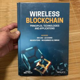 Wireless Blockchain: Principles, Technologies and Applications（无线区块链：原则、技术和应用）