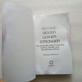 Beyond Bigger Leaner Stronger：The Advanced Guide To Building Muscle, Staying Lean, And Getting Strong    书边有水印 不影响阅读 请阅图