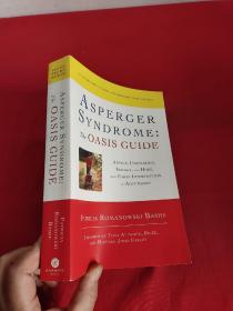 Asperger Syndrome: The Oasis Guide: Advice, Support, Insight, and Inspiration, from Early Interv   (小16开  )  【详见图】