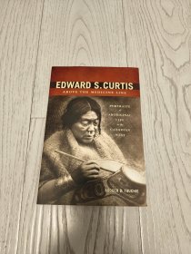 Edward S. Curtis Above the Medicine Line: Portraits of Aboriginal Life in the Canadian West 加拿大西部原住民生活肖像 【英文原版】