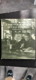 A Photographer in Old Peking（洋摄影师眼里的老北京）